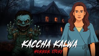 Kaccha Kalwa Horror Stories In Hindi सचच कहन Km E315
