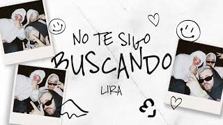 Lira - No Te Sigo Buscando