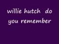 willie hutch  do you remember