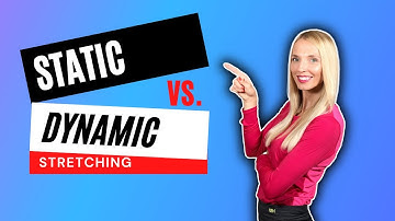 STATIC STRETCHING vs DYNAMIC STRETCHING | Different Stretches for Different Parts of the Workout
