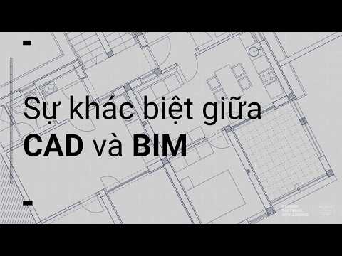 SỰ KHÁC BIỆT KỸ THUẬT GIỮA CAD VÀ BIM LÀ GÌ?