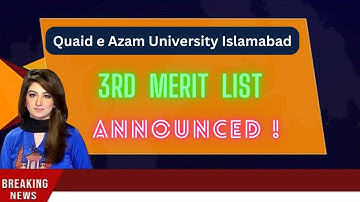 Quaid e Azam University Islamabad  -  3rd Merit List (Announced ! ) - 2023.