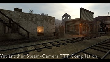 Yet another Steam-Gamers TTT Compilation