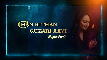 Chan kithan guzari aayi  | Nupur Pant | Latest Punjabi Song 2023 | Cover Music