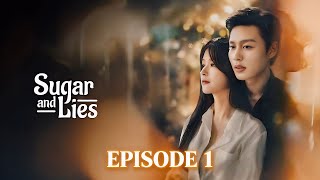 [ENG-SUB] Sugar And Lies || EPISODE 1 || KeChun | YuYin