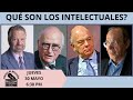 ¿QUÉ SON LOS INTELECTUALES?