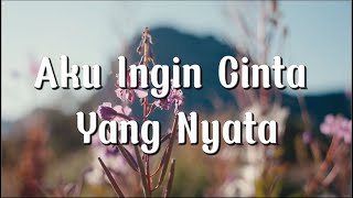 Aku Ingin Cinta Yang Nyata - Betharia Sonatha (Lirik)