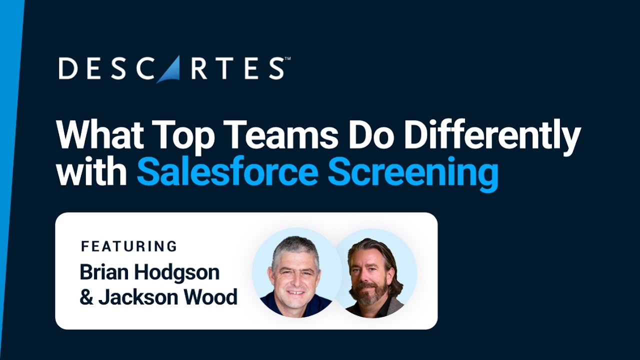 Descartes' Brian Hodgson and Jackson Wood discussing what leading teams do differently by screening for denied parties in Salesforce