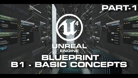 B1 : Visual Scripting with Blueprint | UE4 Beginner