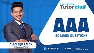ADVANCED AUDIT AND ASSURANCE (AAA)| 50 MARK QUESTIONS | ALAN BIJU PALAK | ACCA | ELANCE
