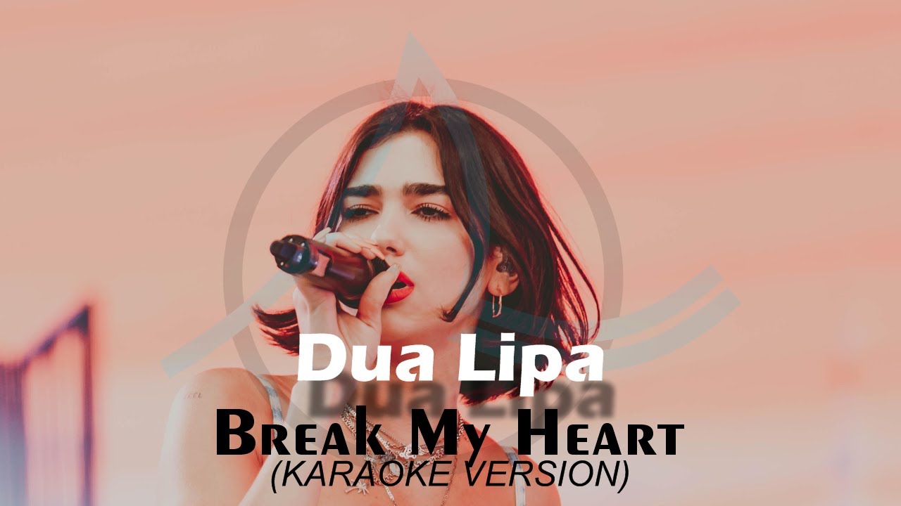 Dua Lipa Break My Heart (Karaoke with Lyrics) YouTube