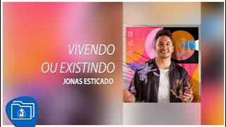 Jonas Esticado - Vivendo Ou Existindo [Promocional Verão 2025]