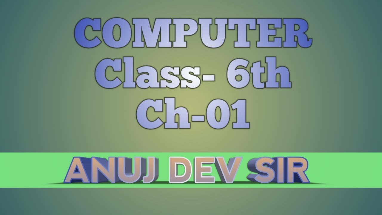 Computer, Class-6, Ch-1, Part-1 - YouTube