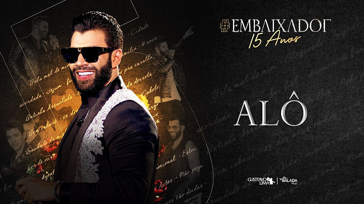 Gusttavo Lima - Alô #Embaixador15Anos