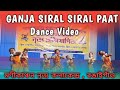 Ganja siral siral paat  dance choreograph  monikanchon nritya kalakendra bongaigaon  jaan bhaskar