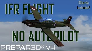 [P3Dv4] IFR flight without AUTOPILOT?! | Pilatus PC9 | Charts included | SuperSunday screenshot 2
