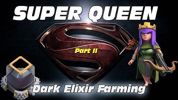 Super Queen Dark Elixir Farming - Post-Update Farming Strategy