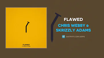 Chris Webby & Skrizzly Adams - Flawed (AUDIO)