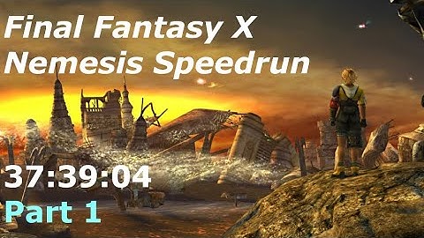 Final Fantasy X Nemesis Speedrun in 37:39:04 Part 1/6