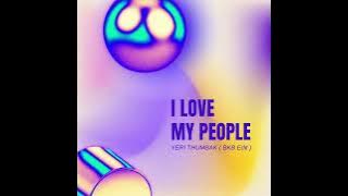 I Love My People - Yeri Thumbak ( Bkb Edit )