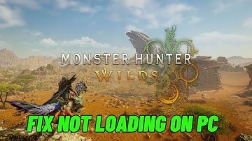 How To Fix Monster Hunter Wilds Stuck on Loading Screen | Fix Monster Hunter Wilds Not Loading On PC