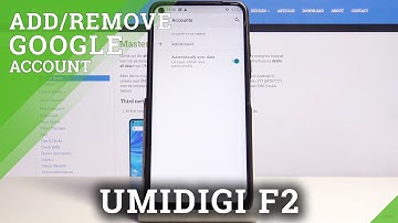 How to Add Google Account in UMIDIGI F2 – Remove Google Account