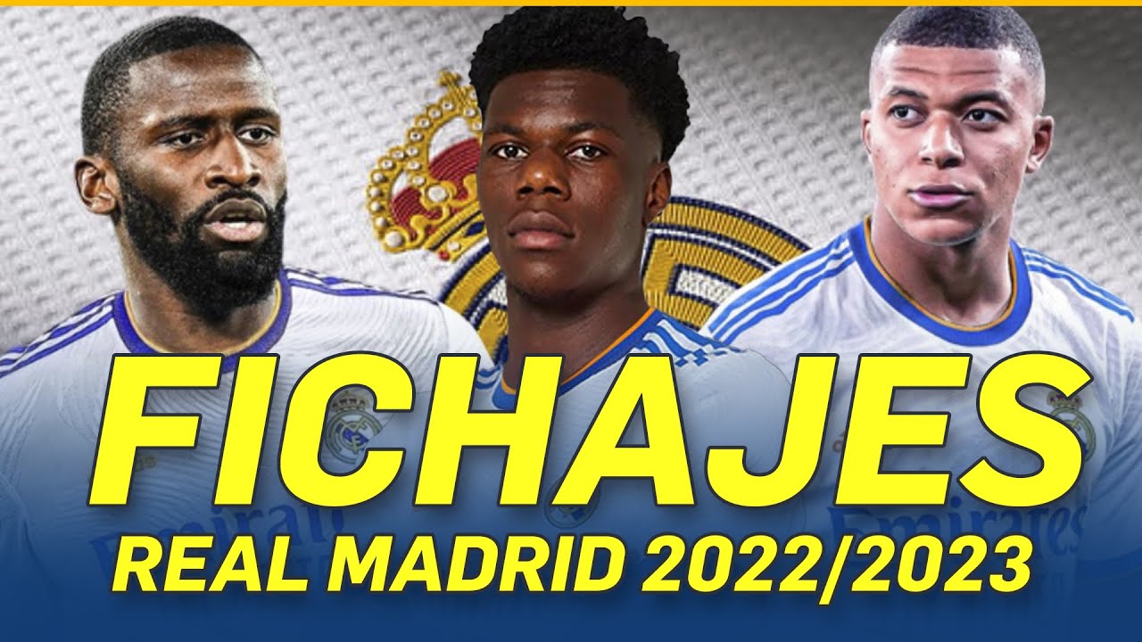 🚨💥 FICHAJES del REAL MADRID 2022/2023 - MBAPPÉ, RUDIGER, TCHOUAMÉNI, FRAN GARCÍA ✓✍ - YouTube
