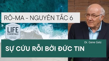 Rô-ma - Nguyên Tắc 6: SỰ CỨU RỖI BỞI ĐỨC TIN