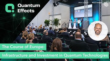 Quantum Effects - Dr. Tommaso Calarco - Infrastructure and Investment in Quantum Technologies