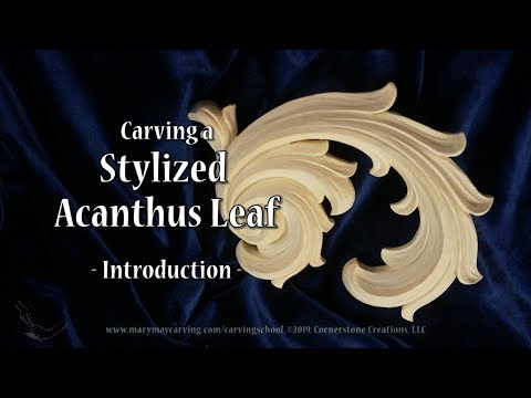 Carving a Stylized Acanthus Leaf - Introduction