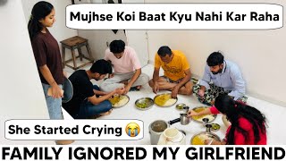 Whole Family Ignoring Prank On Girlfriend | She Started Crying | Gone Wrong | Prank On Girlfriend