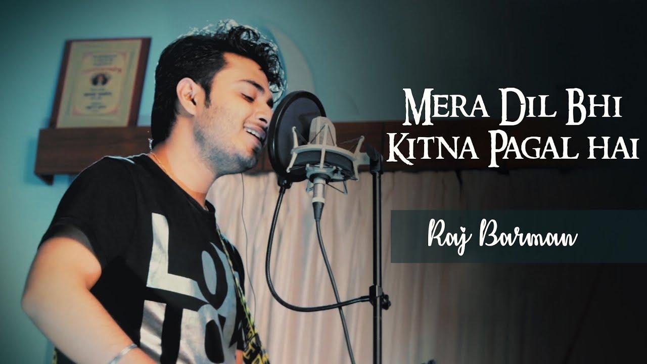 Mera Dil Bhi Kitna Pagal Hai - Raj Barman | Unplugged Cover | Saajan