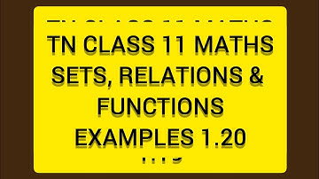 TN CLASS 11 MATHS SETS RELATIONS & FUNCTIONS EXAMPLES 1.20