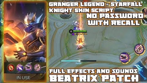 Granger Legend - Starfall Knight Skin Script Full Sound & In Game Voice | No Password ABC File