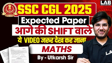 SSC CGL 2025 | SSC CGL Maths Most Expected Paper | Maths New Pattern Questions by Utkarsh Sir