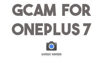 HOW TO INSTALL GCAM ON ONEPLUS 7/ 7 PRO!