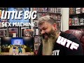 WTF! LITTLE BIG - Sex Machine