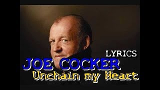 Joe Cocker - Unchain my Heart - Lyric Video Resimi