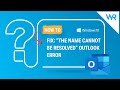 Outlook error “name cannot be resolved” - How to fix