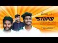 STUPID FELLOWS |comedy Series| Epi-01| VINAY DARAVATH| VIJAY|CHANDRAKIRAN KK | SAI JANNU JACK'S