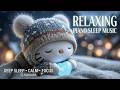 Relaxing Piano Sleep Music | Deep Sleeping Music for Stress Relief & Insomnia ~ Calm Piano