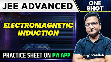 Electromagnetic Induction in One Shot | JEE ADVANCED 💪 | Concepts + PYQs