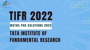 TIFR 2022 || MATHS PhD SOLUTIONS 2022 || Tata Institute of Fundamental Research