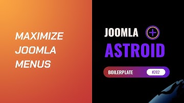 Joomla Menu Tutorial: Maximize Menus & Astroid Headers