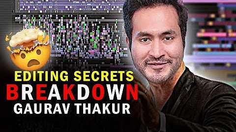 How to Edit Like Gaurav Thakur Latest Video Editing Breakdown |  Editing Breakdown Gaurav Thakur |