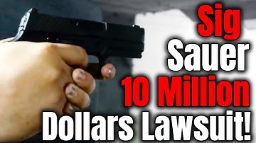Sig Sauer Faces 10 Million Dollars Lawsuit!