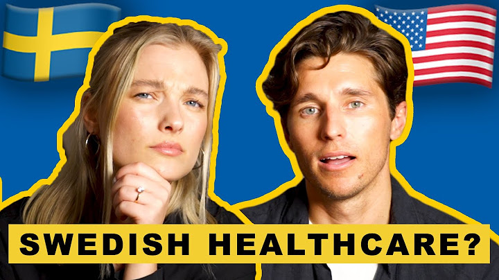 Swedish Healthcare vs. US Healthcare!!