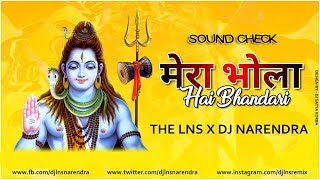 MERA BHOLA HAI BHANDARI ( SOUND CHECK ) - DJ LNS X DJ NARENDRA | HANSHRAJ RAGHUVANSHI