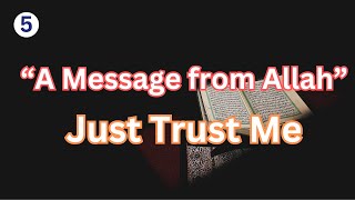 A "message from Allah to you" Just Trust Me