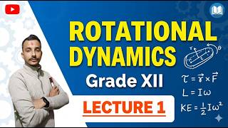 Rotational Dynamics || Grade XII || Physics || Lecture-1 || Angular Motion